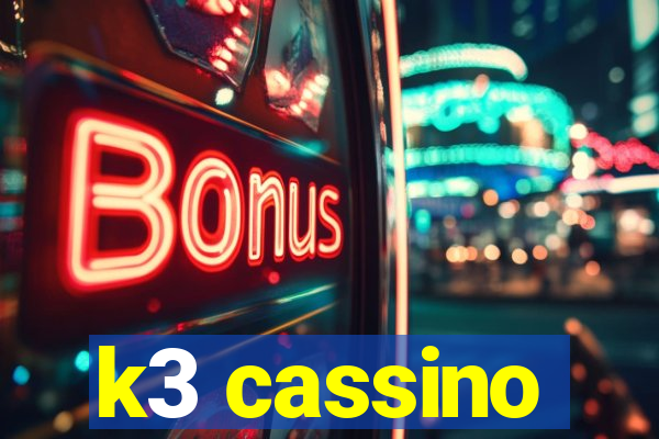 k3 cassino